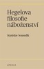 HEGELOVA FILOSOFIE NÁBOŽENSTVÍ