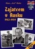 ZAJATCEM V RUSKU  1943-1949