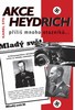 AKCE HEYDRICH -PŘÍLIŠ MNOHO OTAZNÍKŮ...