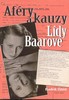 AFÉRY A KAUZY LÍDY BAAROVÉ