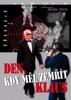 DEN,KDY MĚL ZEMŘÍT KLAUS