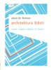 ARCHITEKTURA ŠTĚSTÍ-TAJNÉ UMĚNÍ ZAŘÍDIT SI ŽIVOT