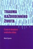 TRAUMA KAŽDODENNÍHO ŽIVOTA-CESTA K DOSAŽENÍ VNITŘNÍHO KLIDU
