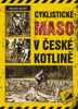 CYKLISTICKÉ MASO V ČESKÉ KOTLINĚ