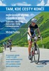 TAM, KDE CESTY KONČÍ-NEJKRÁSNĚJŠÍ ALPSKÉ VÝJEZDY A SJEZDY