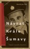 NÁVRAT KRÁLE ŠUMAVY -ROMÁN O JOSEFU HASILOVI