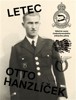 LETEC OTTO HANZLÍČEK - VÁLEČNÁ CESTA ČS STÍHACÍHO PILOTA