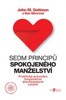 SEDM PRINCIPŮ SPOKOJENÉHO MANŽELSTVÍ-PRAKTICKÝ PRŮVODCE...