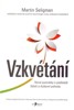 VZKVÉTÁNÍ-NOVÉ POZNATKY O PODSTATĚ ŠTĚSTÍ A DUŠEVNÍ POHODY