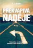 PŘEKVAPIVÁ NADĚJE-NOVÝ POHLED NA VĚČNOST,VZKŘÍŠENÍ A NAŠE