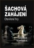 ŠACHOVÁ ZAHÁJENÍ-OTEVŘENÉ HRY