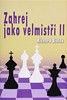 ZAHREJ JAKO VELMISTŘI II