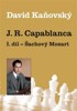 J.R.CAPABLANCA - ŠACHOVÝ MOZART - 1.DÍL