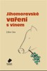 JIHOMORAVSKÉ VAŘENÍ S VÍNEM