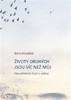 ŽIVOTY DRUHÝCH JSOU VÍC NEŽ MŮJ-NEUVĚŘITELNÝ ŽIVOT V ODBOJI