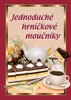 JEDNODUCHÉ HRNÍČKOVÉ MOUČNÍKY