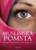 MUSLIMSKÁ POMSTA - POKRAČOVÁNÍ KNIŽNÍHO HITU MUSLIMSKÉ PEKLO
