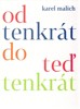 OD TENKRÁT DO TEĎ TENKRÁT