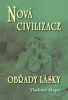 NOVÁ CIVILIZACE 8/2-OBŘADY LÁSKY