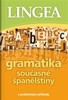 GRAMATIKA SOUČASNÉ ŠPANĚLŠTINA S PRAKTICKÝMI PŘÍKLADY