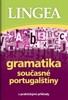GRAMATIKA SOUČASNÉ PORTUGALŠTINY S PRAKTICKÝMI PŘÍKLADY