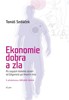 EKONOMIE DOBRA A ZLA 2. VYDÁNÍ
