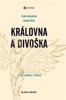 KRÁLOVNA A DIVOŠKA - BÝT SAMA SEBOU