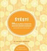 ŠTĚSTÍ - 50 RELAAXAČNÍCH CVIČENÍ PRO ROZVÍJENÍ VĚDOMÉ POZORN