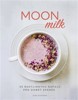 MOON MILK - 55 ROSTLINÝCH NÁPOJŮ PRO DOBRÝ SPÁNEK