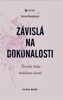 ZÁVISLÁ NA DOKONALOSTI-NEVĚSTA TICHÁ,NEDOTČENÁ DOSUD