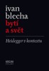 BYTÍ A SVĚT-HEIDEGGER V KONTEXTU