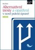 ALTERNATIVNÍ TRESTY A OPATŘENÍ V NOVÉ PRÁVNÍ ÚPRAVĚ