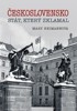 ČESKOSLOVENSKO - STÁT, KTERÝ ZKLAMAL