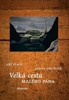VELKÁ CESTA MALÉHO PÁNA