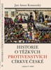 HISTORIE O TĚŽKÝCH PROTIVENSTVÍCH CÍRKVE ČESKÉ V JAZYCE 21.S