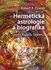 HERMETICKÁ ASTROLOGIE A BIOGRAFIKA