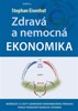 ZDRAVÁ A NEMOCNÁ EKONOMIKA-MOŽNOSTI A CESTY OZDRAVENÍ...