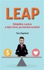 LEAP-ODEJDĚTE Z PRÁCE A ŽIJTE ŽIVOT,PO KTERÉM TOUŽÍTE!