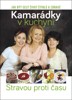 KAMARÁDKY V KUCHYNI - STRAVOU PROTI ČASU
