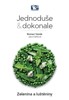 ZELENINA A LUŠTĚNINY - JEDNODUŠE & DOKONALE