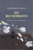 ŽÍT BEZ HOŘKOSTI-PŘÍBĚH NĚMECKÉ SINTKY,KTERÁ PŘEŽILA HOLOK.