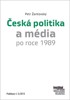 ČESKÁ POLITIKA A MÉDIA PO ROCE 1989
