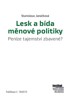 LESK A BÍDA MĚNOVÉ POLITIKY - PENÍZE TAJEMSTVÍ ZBAVENÉ?