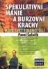 SPEKULATIVNÍ MÁNIE A BURZOVNÍ KRACHY-KDYŽ SVĚT FINANCÍ ŠÍLÍ