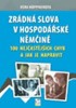 ZRÁDNÁ SLOVA V HOSPODÁŘSKÉ NĚMČINĚ-100 NEJČASTĚJŠÍCH CHYB