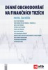 DENNÍ OBCHODOVÁNÍ NA FINANČNÍCH TRZÍCH
