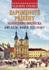 TAJEMNÉ STEZKY-ZAPOMENUTÉ PŘÍBĚHY SLOVÁCKÉHO DOLŇÁCKA