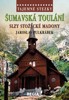 TAJEMNÉ STEZKY - ŠUMAVSKÁ TOULÁNÍ, SLZY STOŽECKÉ MADONY