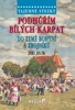 TAJEMNÉ STEZKY - PODHŮŘÍM BÍLÝCH KARPAT