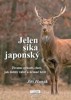 JELEN SIKA JAPONSKÝ-ŽIVOTNÍ ZPŮSOB,CHOV,JAK LOVIT